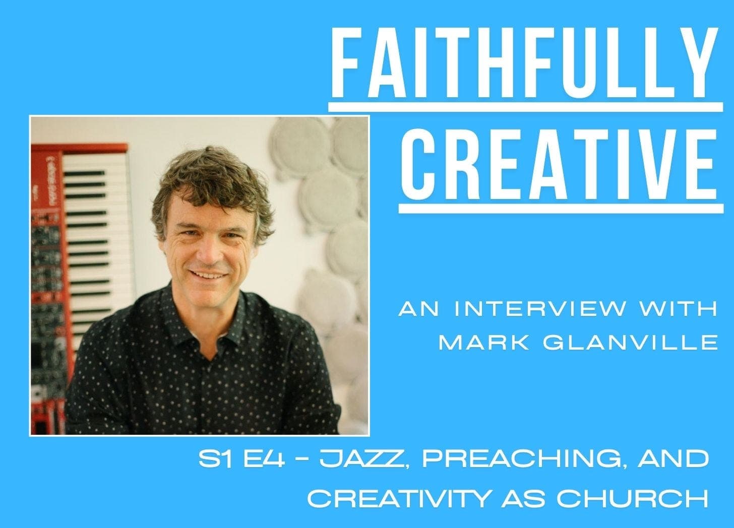 Jazz, Preaching, and Creativity as Church - Faithfully Creative cover