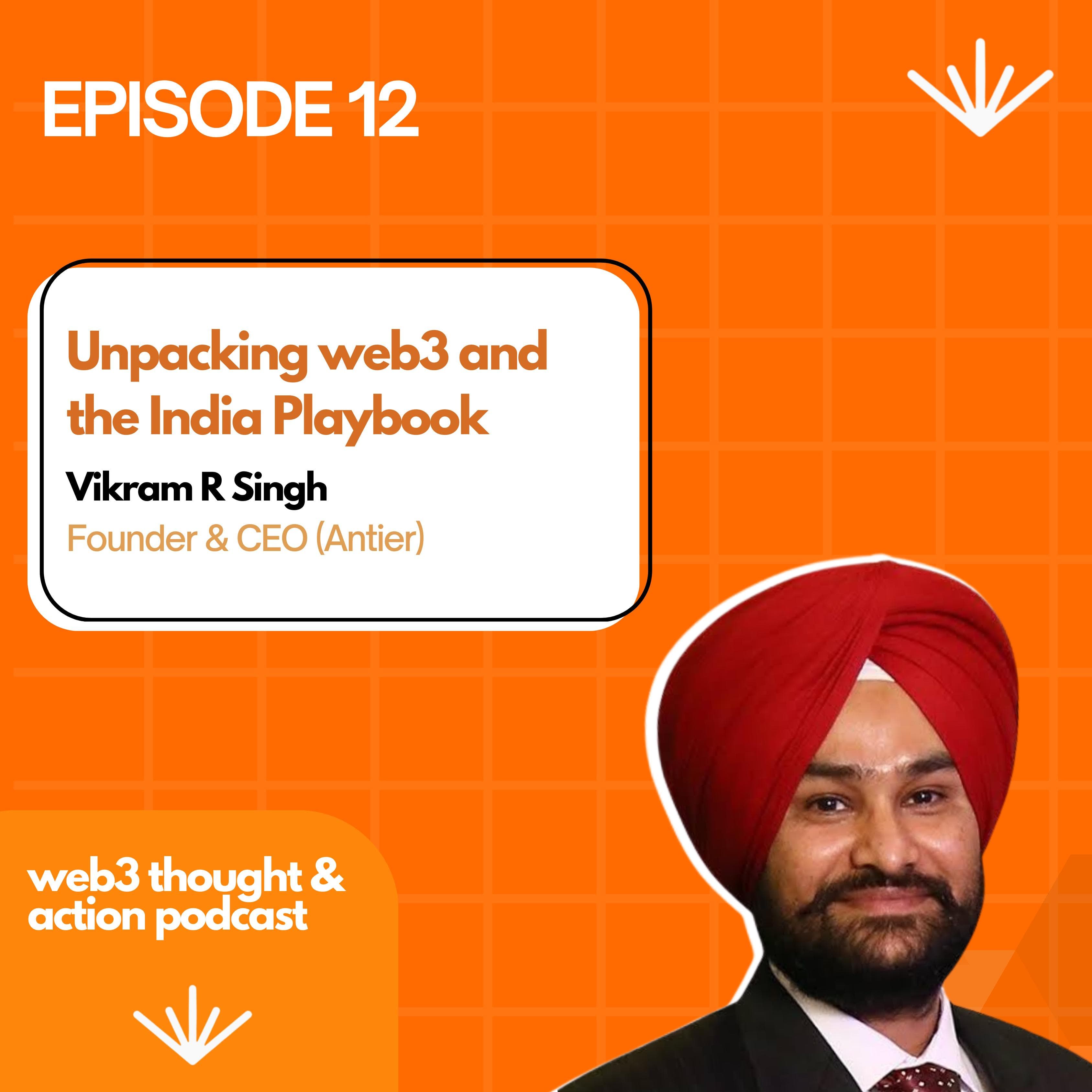 Ep 12: Part 2 - Unpacking web3 and the India Playbook with Vikram Singh, CEO of Antier Solutions - Web3 Thought & Action cover
