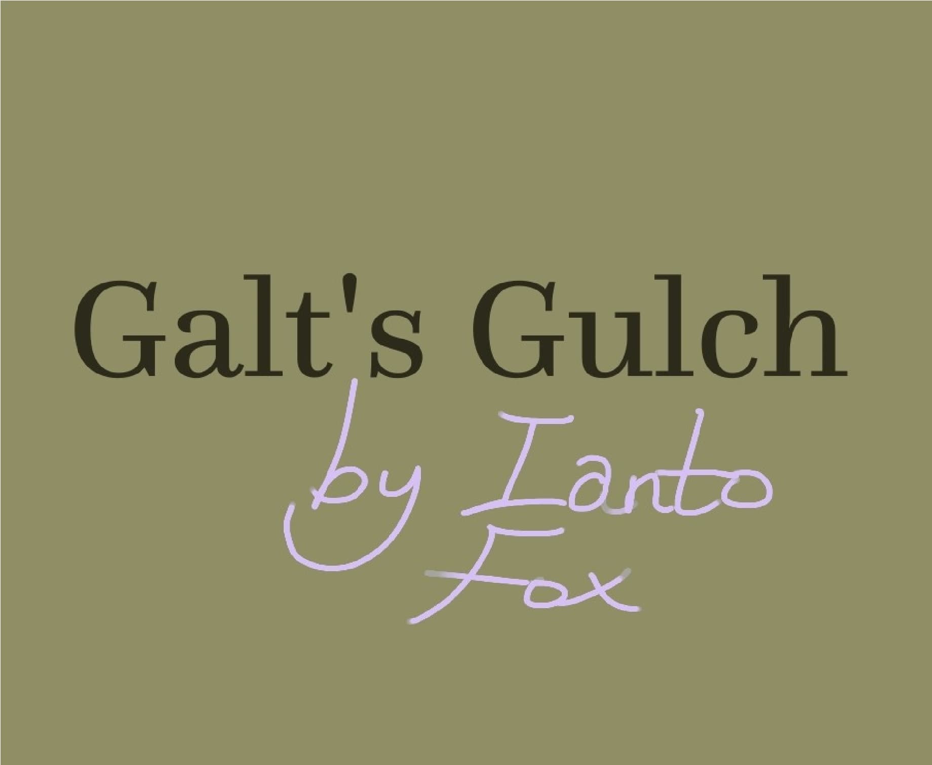 Podcast #1 - What You Can Expect to Find in the Gulch — Galt's Gulch, by Ianto Fox cover