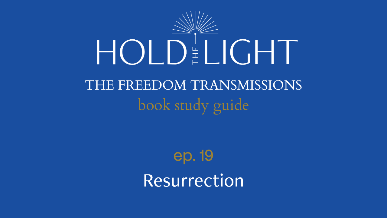 Resurrection — The Freedom Transmissions Book Study Series - Hold the Light cover