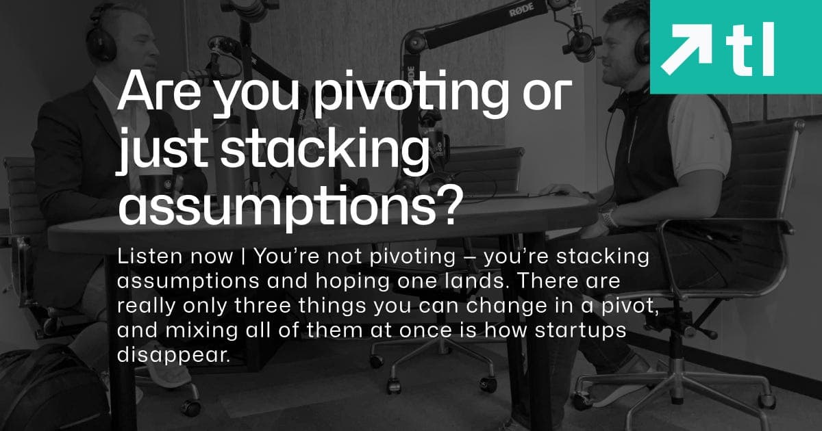 Are you pivoting or just stacking assumptions? — Traction Lab Podcast cover