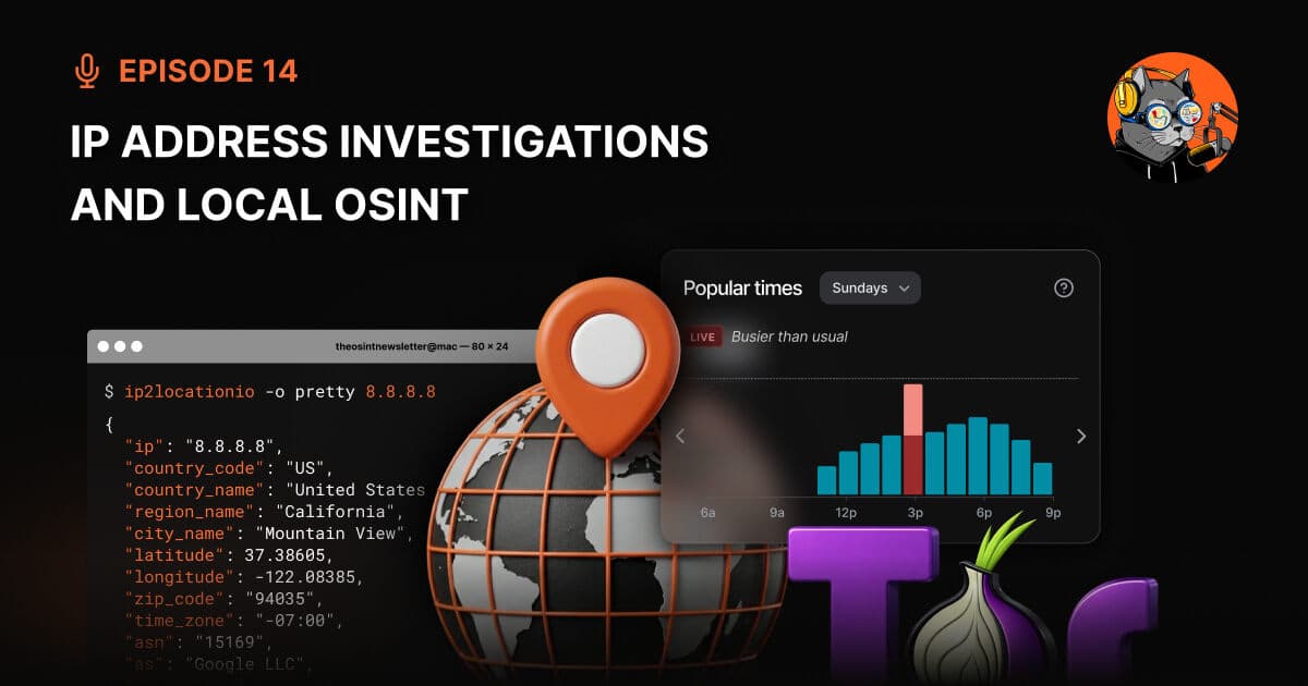 Episode 14: IP Address Investigations and Local OSINT - The OSINT Podcast cover