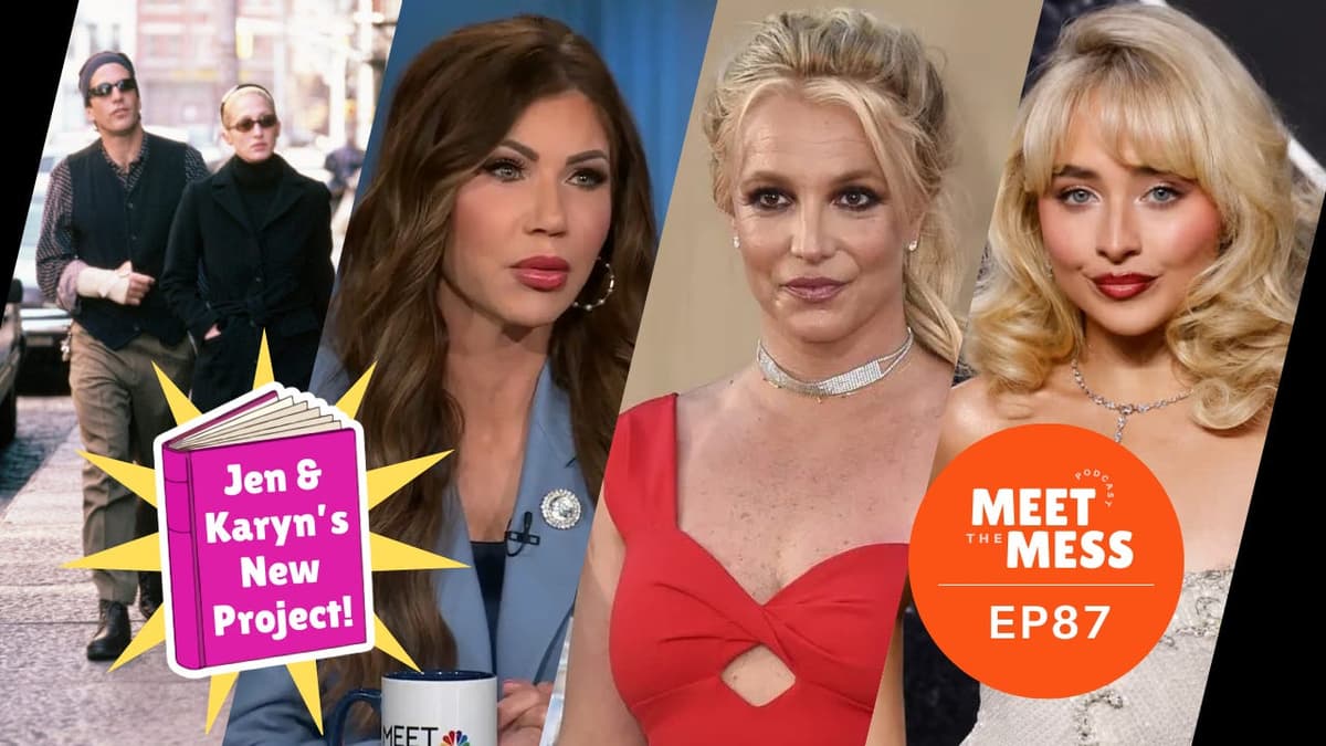 Britney Spears’ DUI, Kristi Noem Out, Carolyn Bessette & JFK Jr.’s Love Story — Plus Jen and Karyn Reveal Their New Project! - Meet the Mess cover