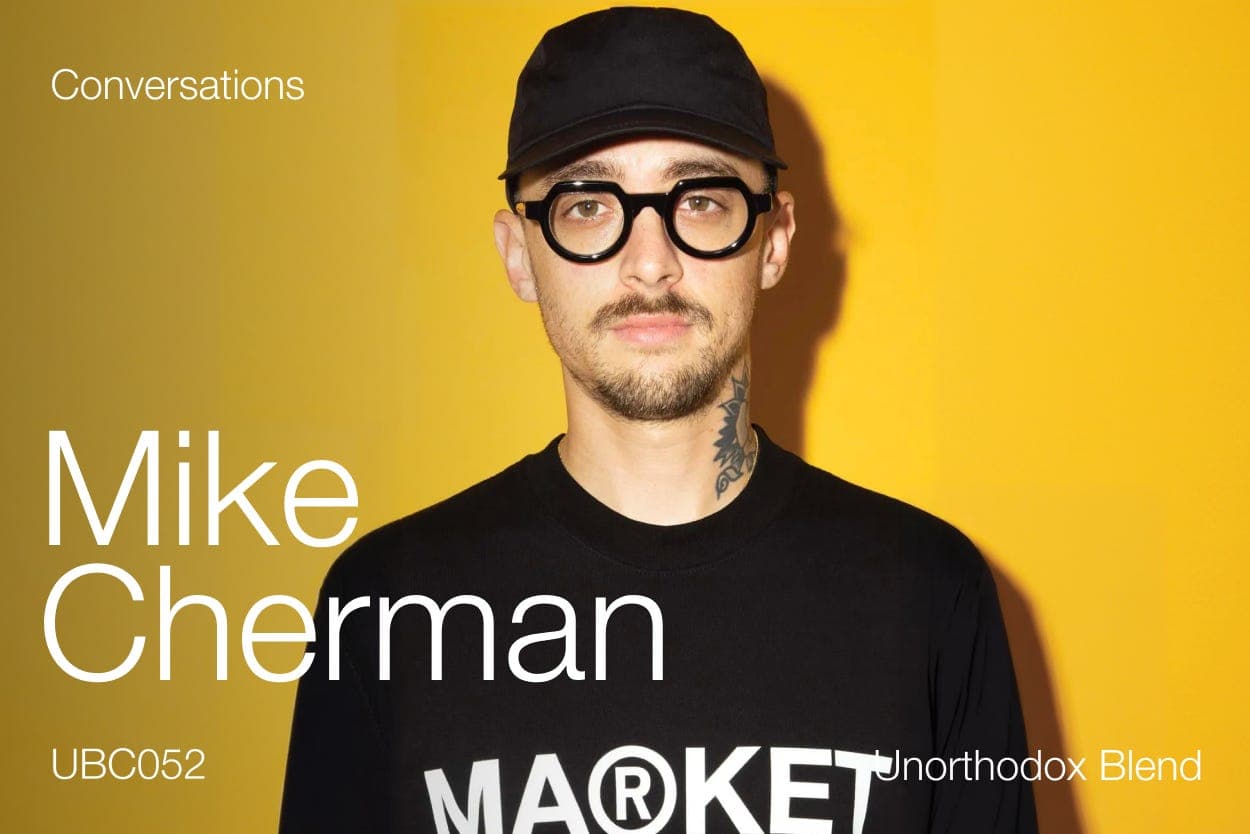 UBC052 - Mike Cherman - Unorthodox Blend Conversations cover