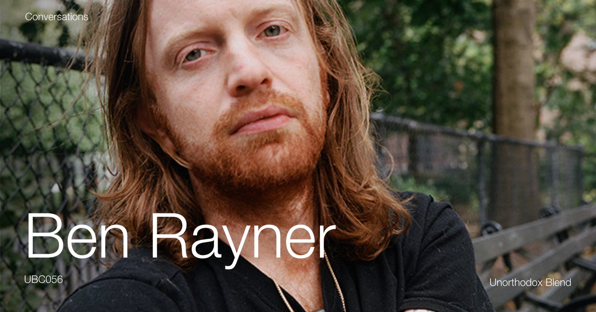 UBC056 - Ben Rayner — Unorthodox Blend Conversations cover