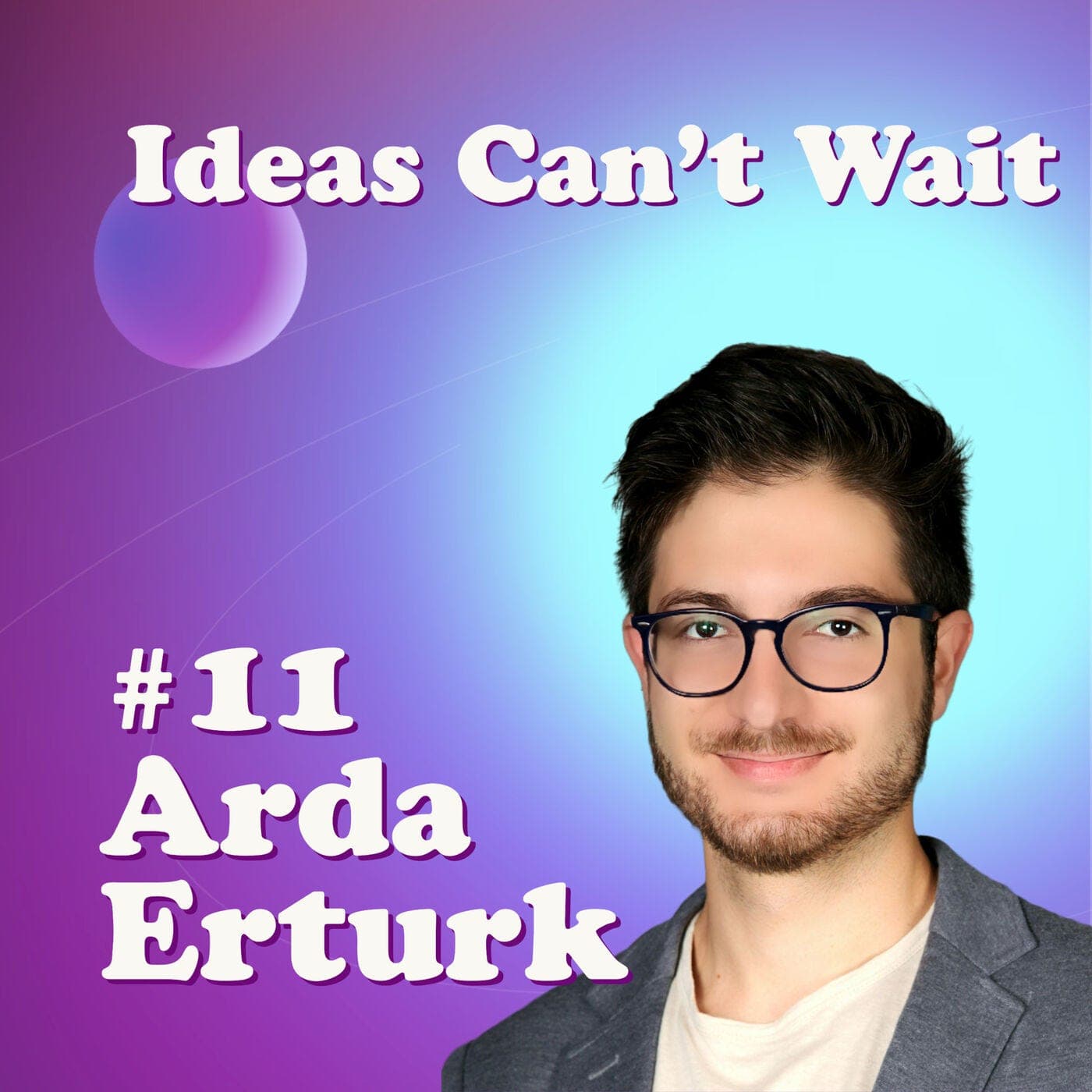 #11 Arda Erturk｜Founder of DAOHub, a marketplace for DAOs - Ideas Can't Wait cover