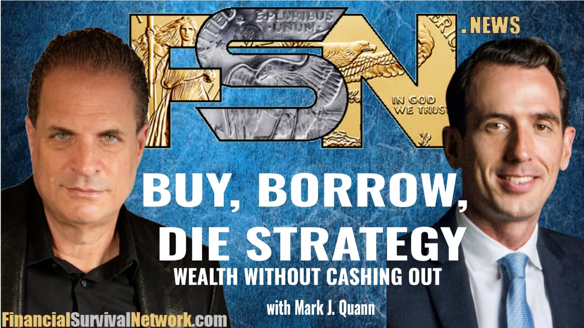 Buy, Borrow, Die Strategy - Mark J. Quann  - Kerry Lutz's--Financial Survival Network cover