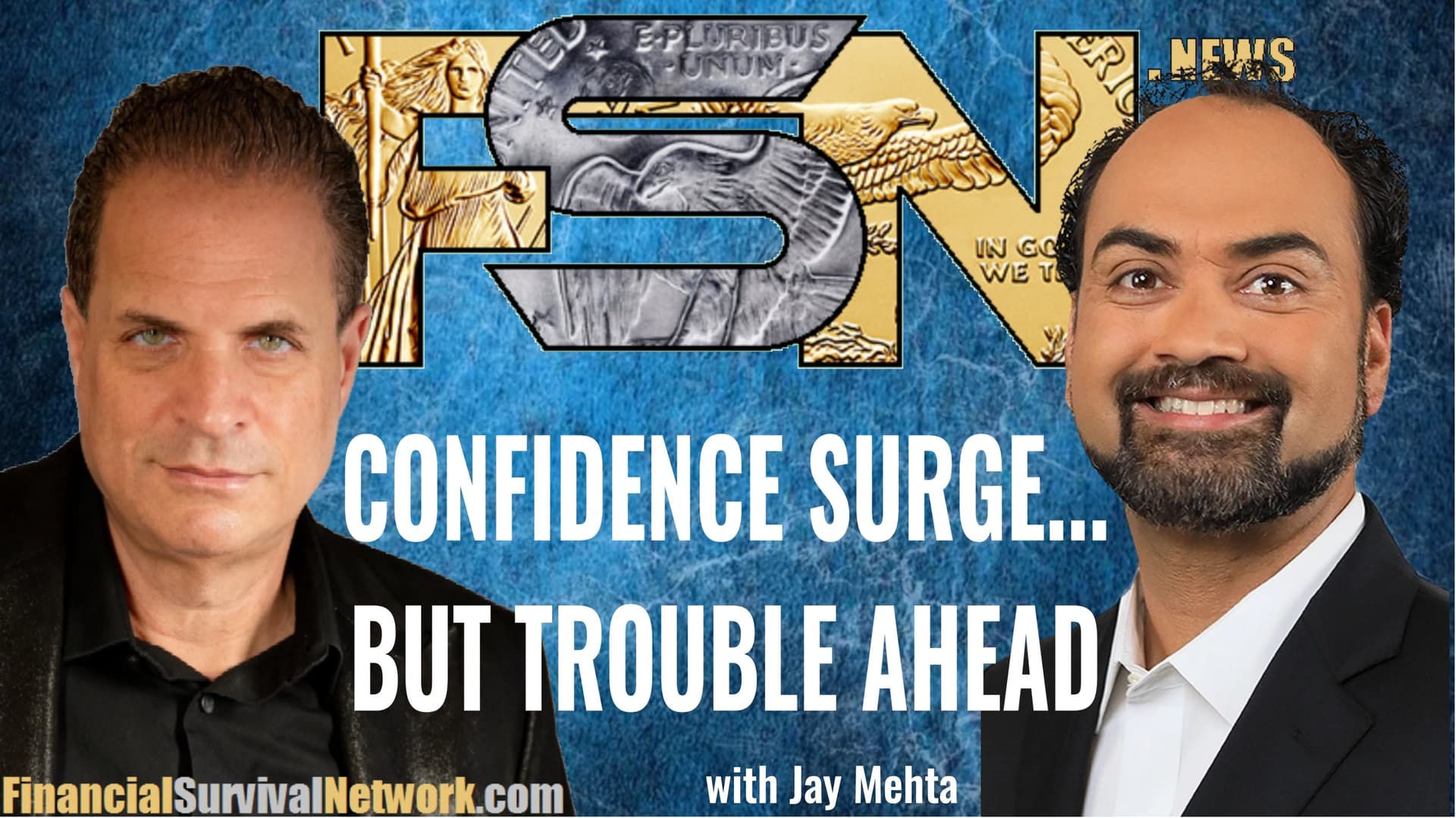 Confidence Surge… But Trouble Ahead - Jay Mehta - Kerry Lutz's--Financial Survival Network cover