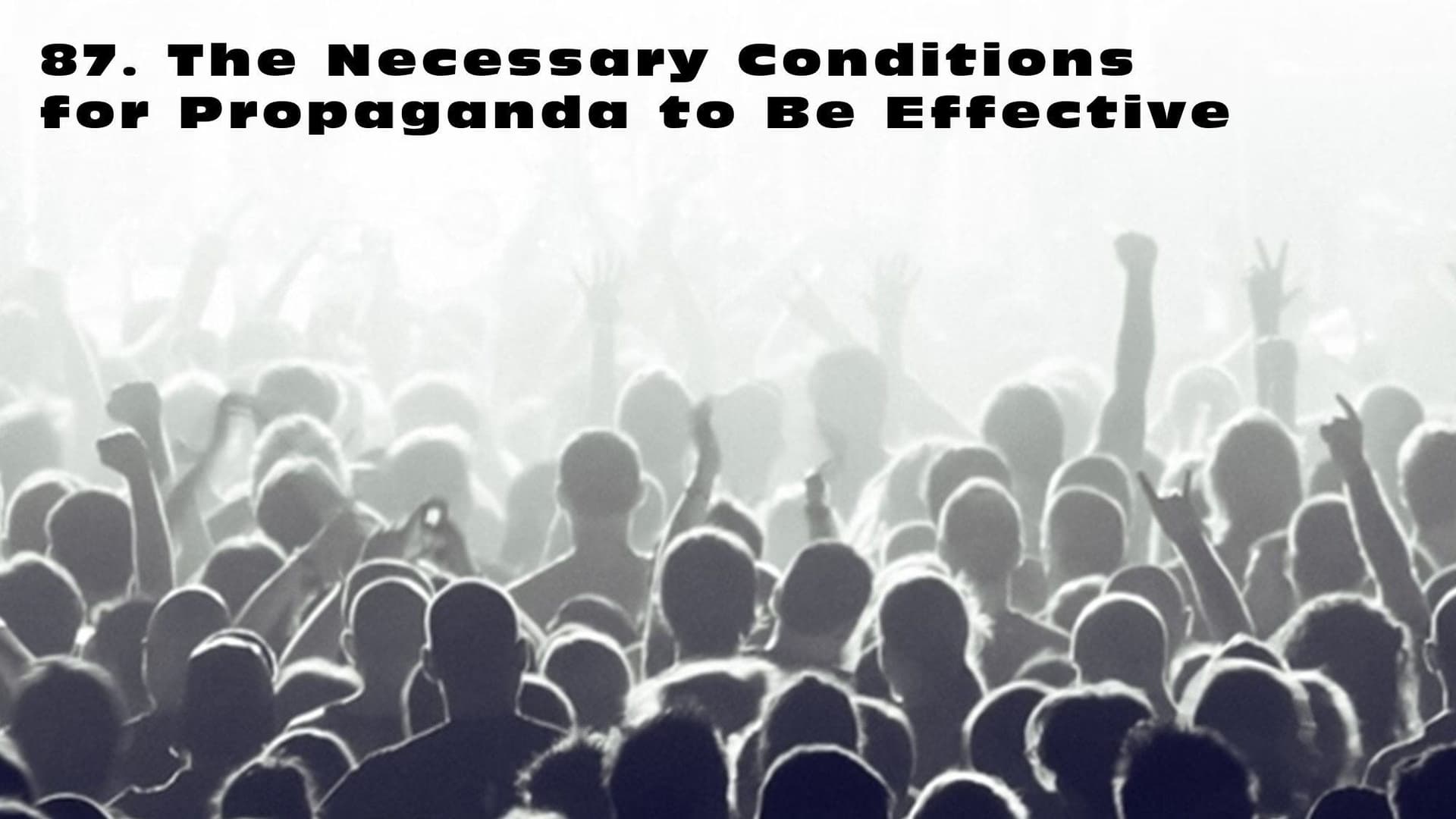 87. The Necessary Conditions for Propaganda to Be Effective  - Seeking the Hidden Thing Podcast cover