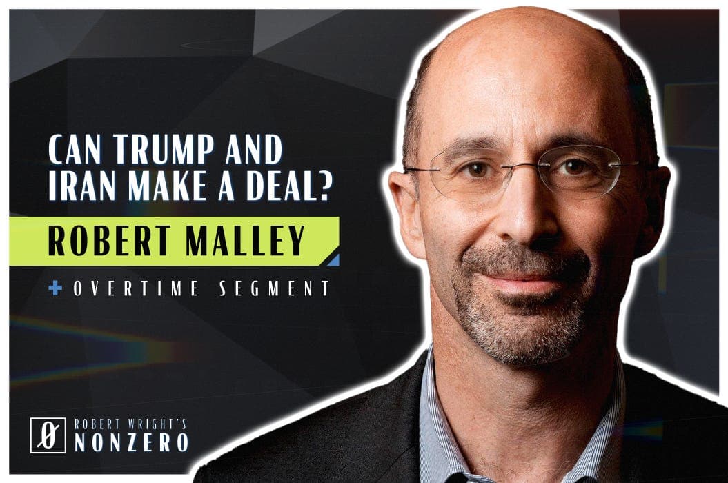 Can Trump and Iran Make a Deal? (Robert Wright & Robert Malley) - Robert Wright's Nonzero cover
