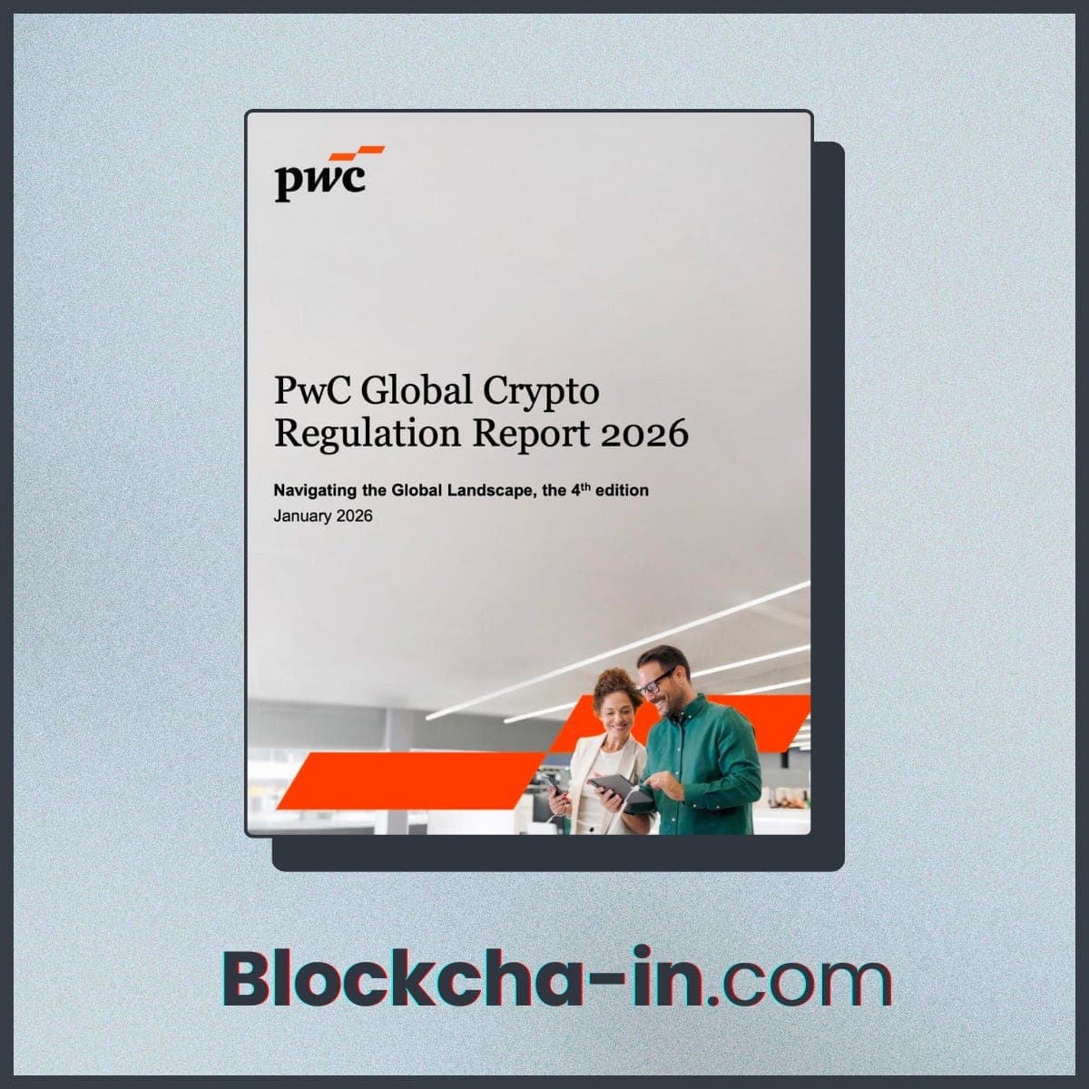 PwC Global Crypto Regulation Report 2026: Navigating the Global Landscape - Blockcha-in®  cover