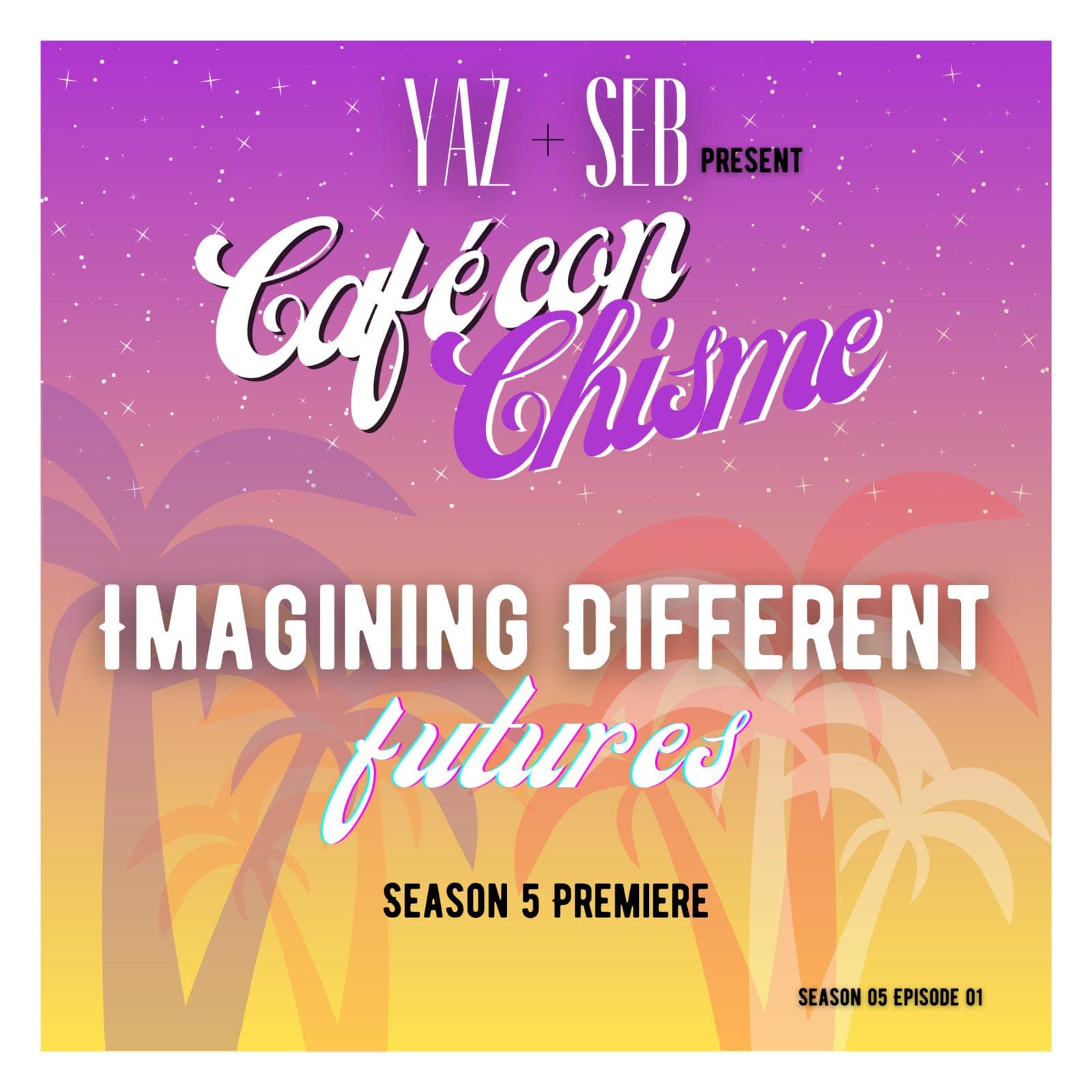 S5 Ep1: imagining different futures - Café con Chisme cover