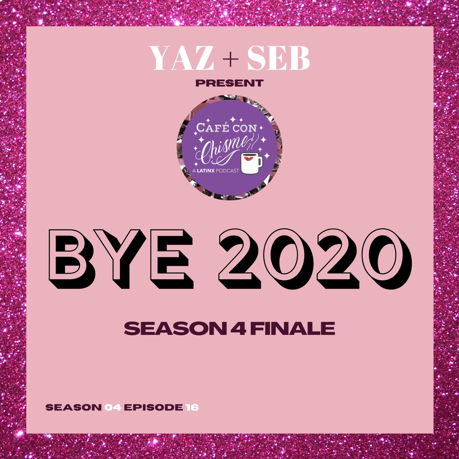 S4 Ep16: Bye 2020 - Café con Chisme cover