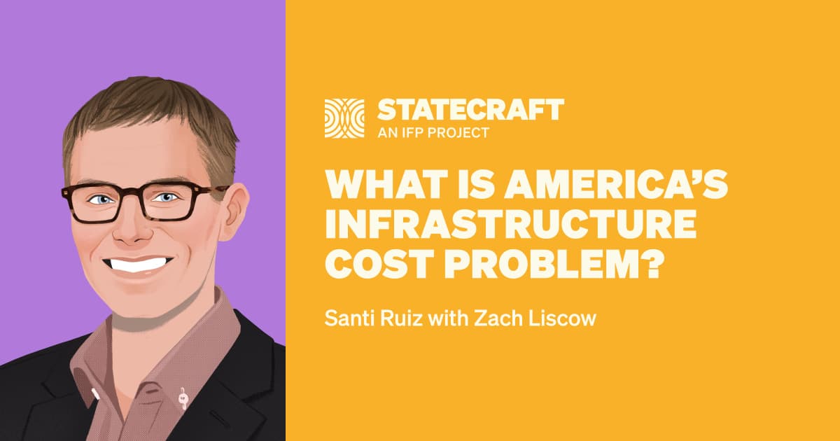 What Is America’s Infrastructure Cost Problem? - Statecraft cover