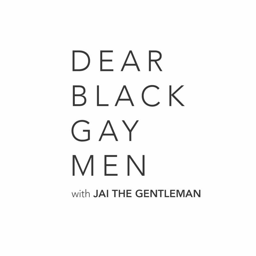 Dear Black Gay Men Podcast cover
