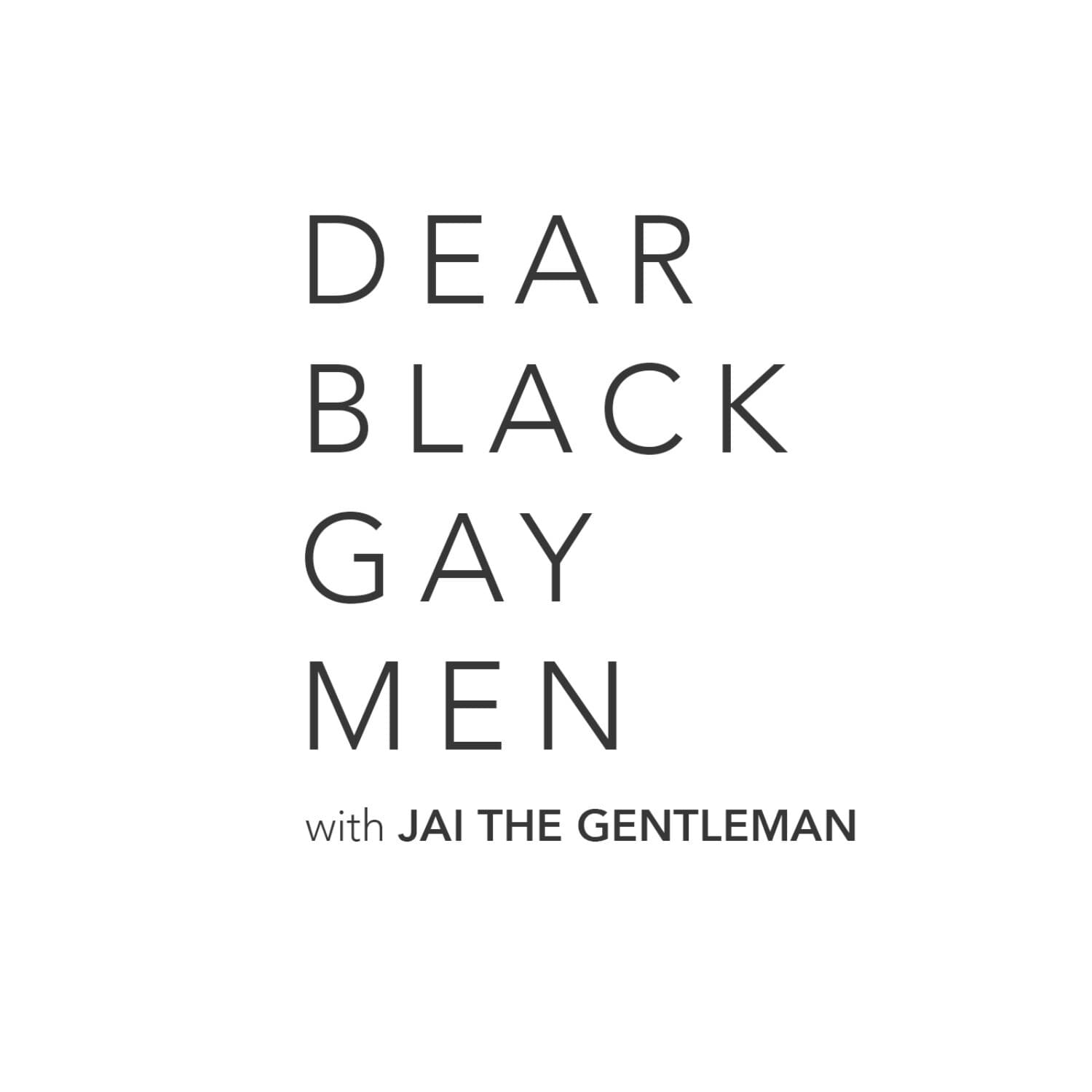 Is Masculinity Dead? Redefining Black Manhood in 2026 - Dear Black Gay Men Podcast cover