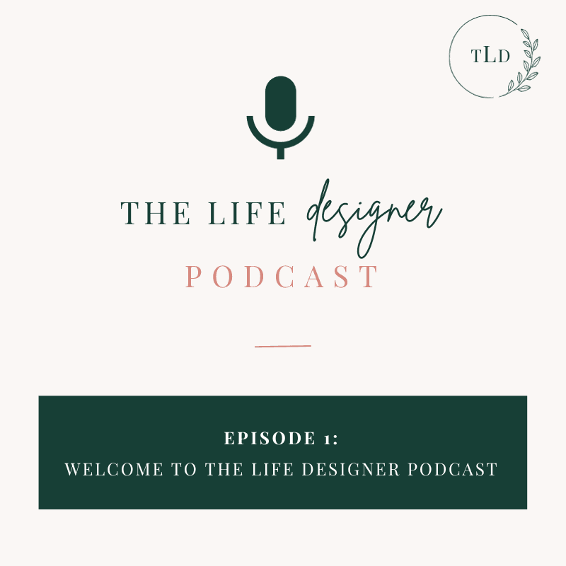 1: Welcome to the Life Designer Podcast - The Life Designer  cover
