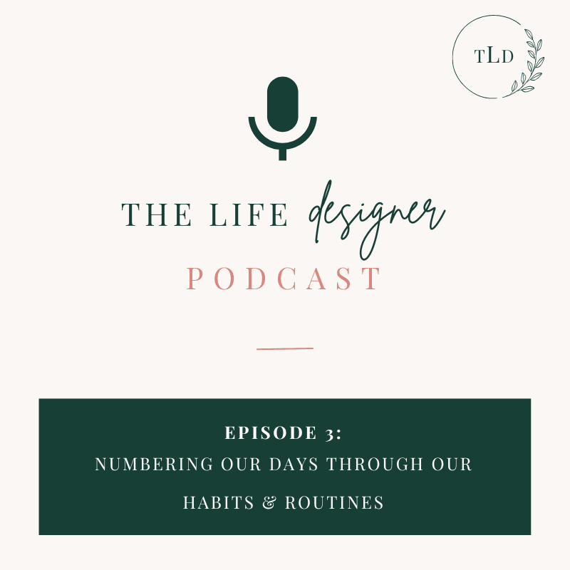 3: Numbering Our Days Through Our Habits & Routines - The Life Designer  cover