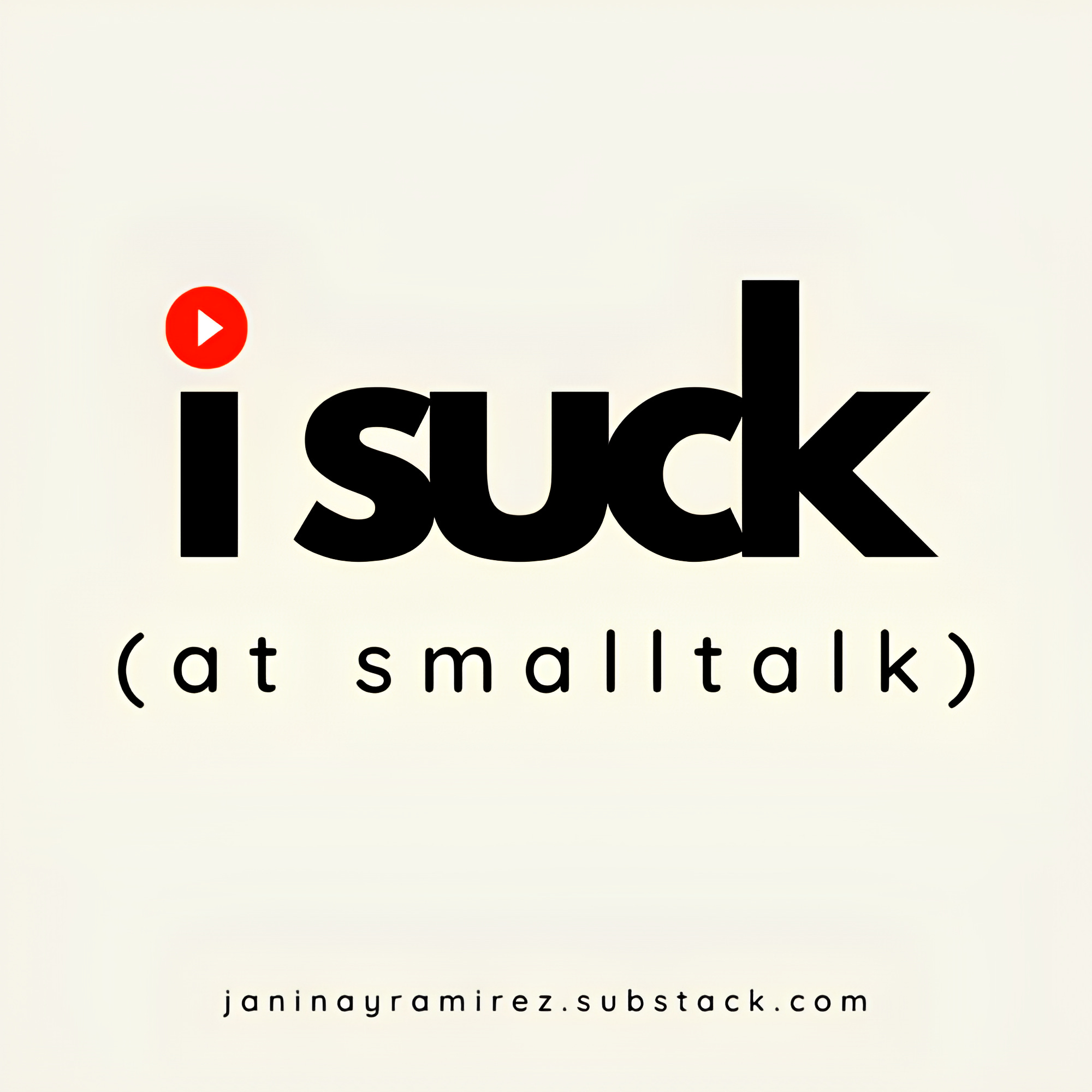 Top 3 Lessons from Season 1 and Much-deserved Thankies - I Suck (at Smalltalk) cover