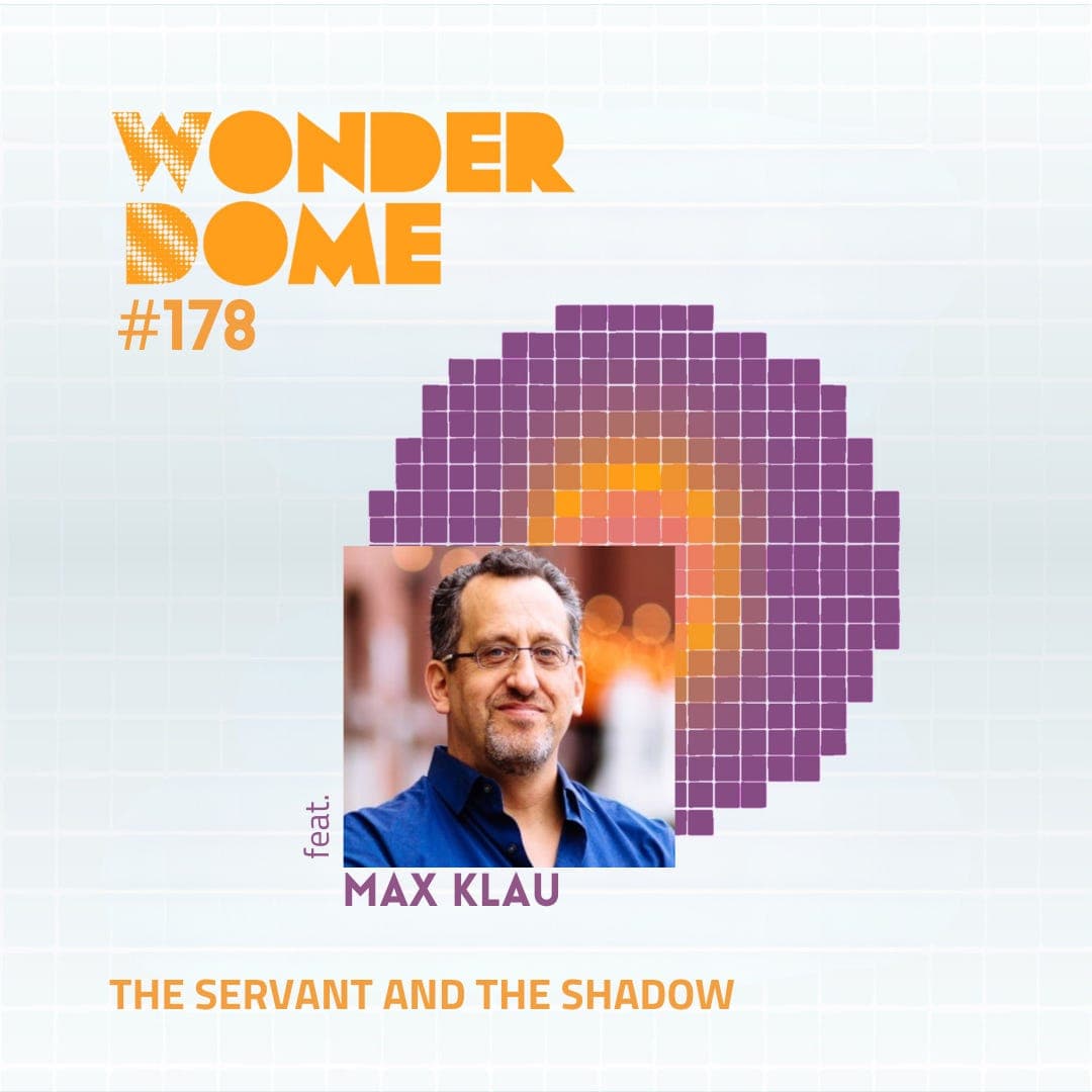 #178 The Servant and the Shadow (with Max Klau) - The Wonder Dome cover