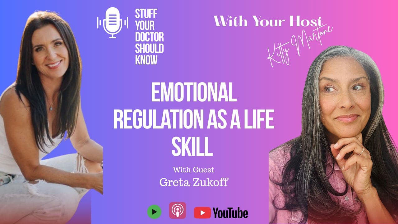 #277 Emotional Regulation as a Life Skill w/ Greta Zukoff - Stuff Your Doctor Should Know cover