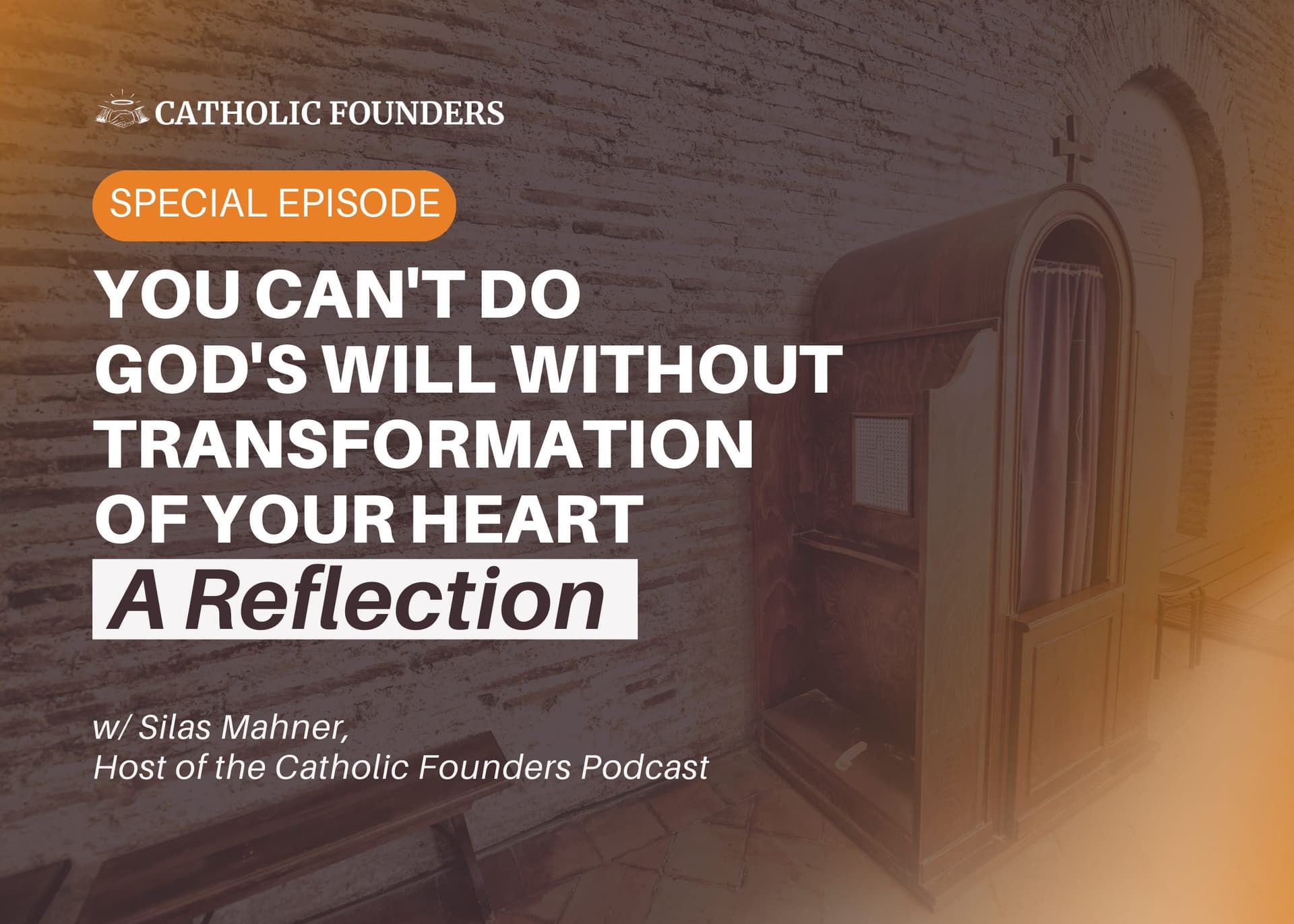 #46 You Can't Do God's Will Without Transformation Of Your Heart: A Reflection - Catholic Founders cover