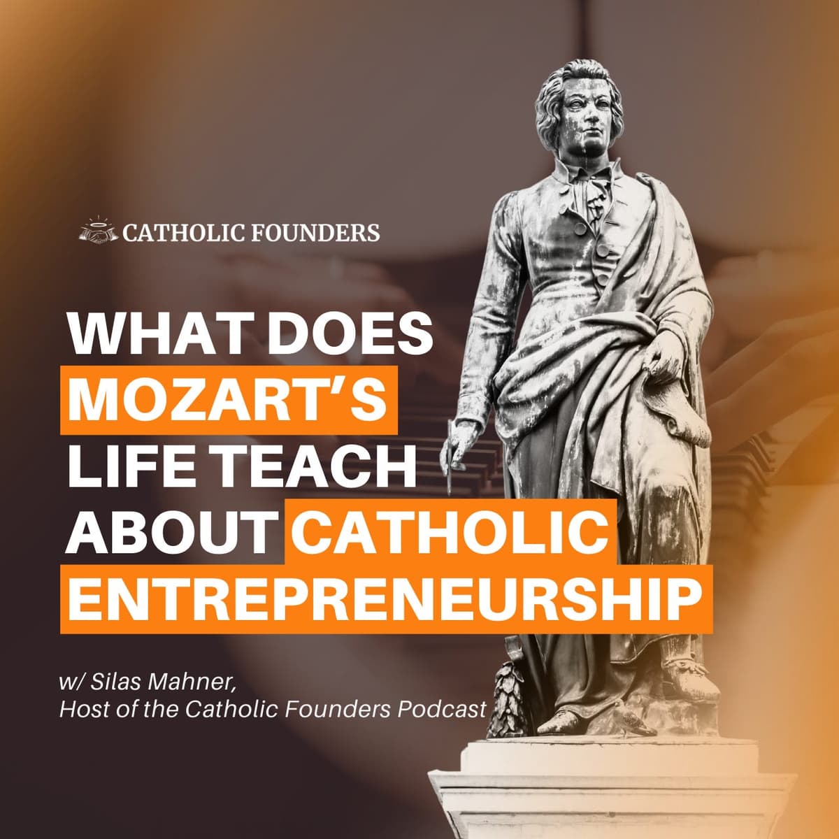 #50 What Does Mozart's Life Teach About Catholic Entrepreneurship?  - Catholic Founders cover