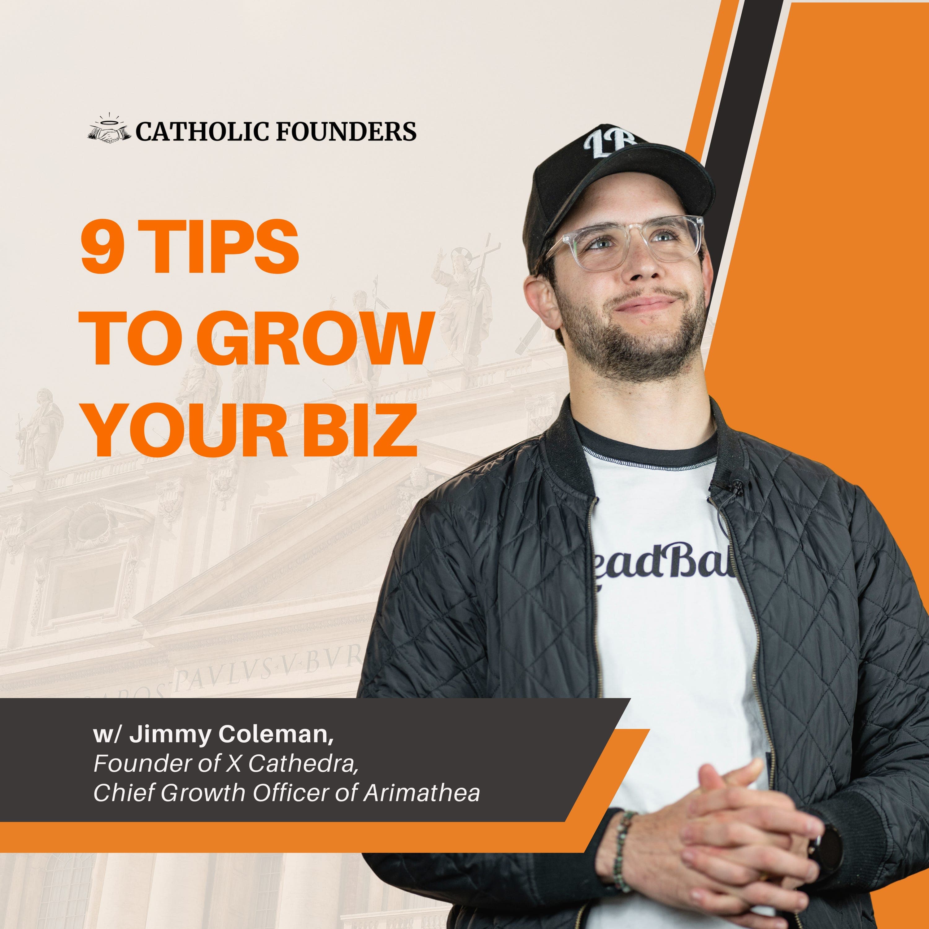 #55 Nine Tips to Grow Your Biz - Scaling Mastermind | Jimmy Coleman - Catholic Founders cover