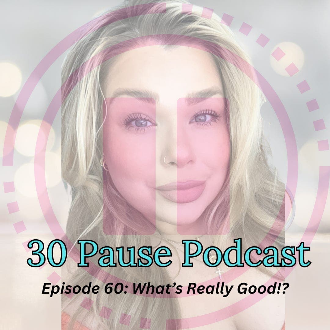 What's Really Good?!-30 Pause Edition - 30 Pause cover