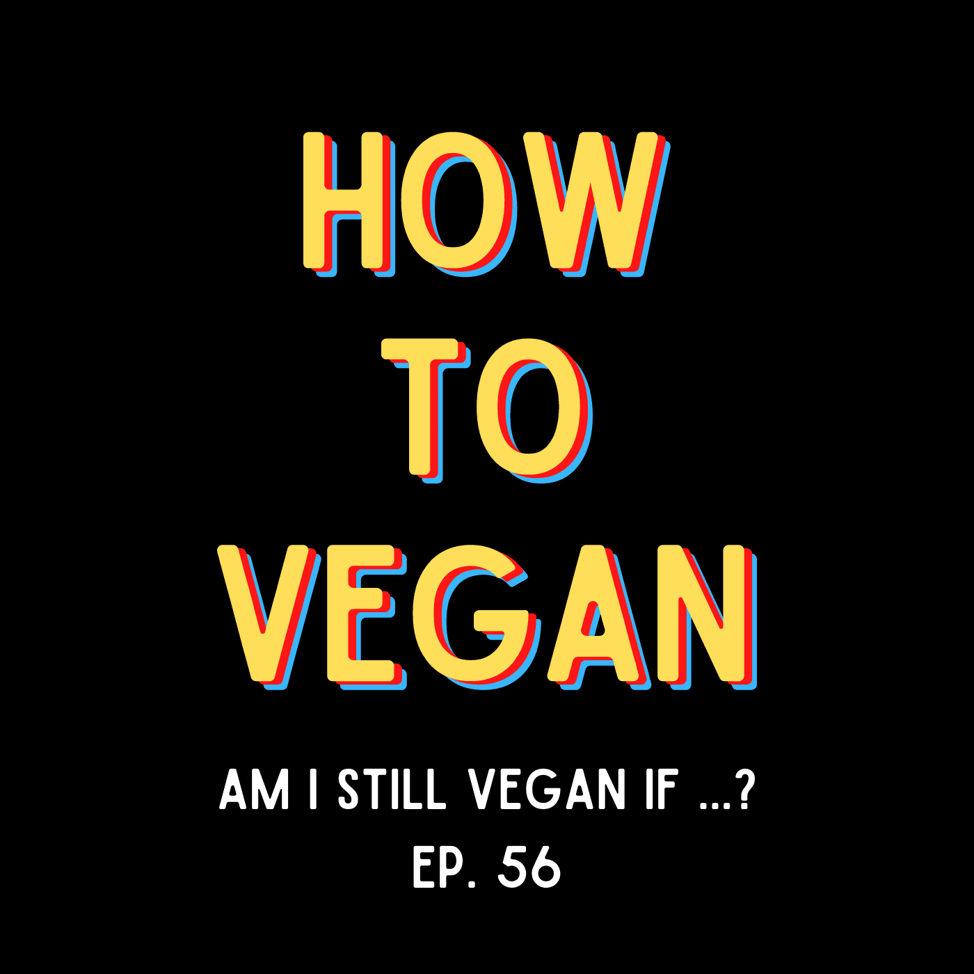 Am I Still Vegan If... ? - How To Vegan cover