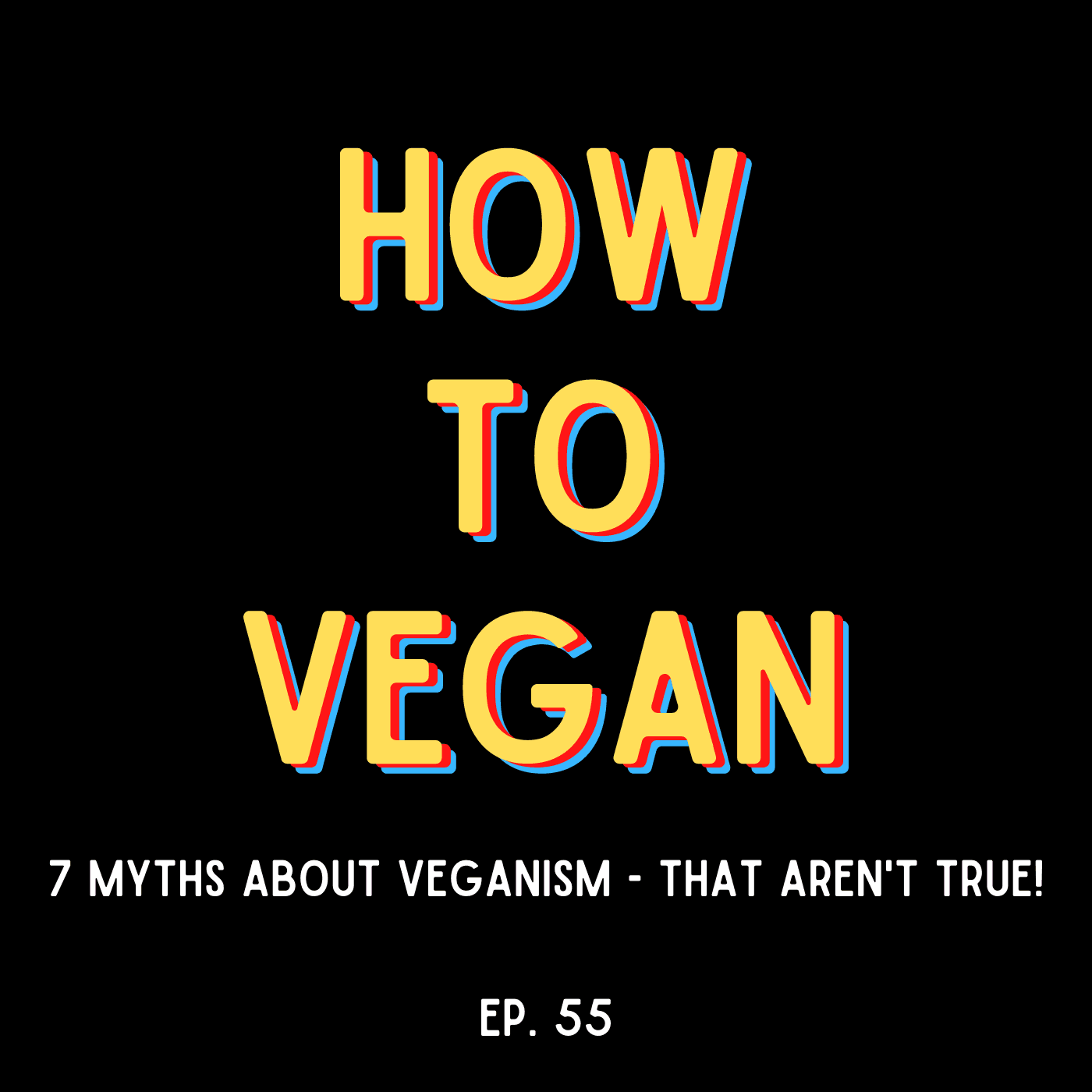 7 Myths About Veganism - That Aren't True! - How To Vegan cover