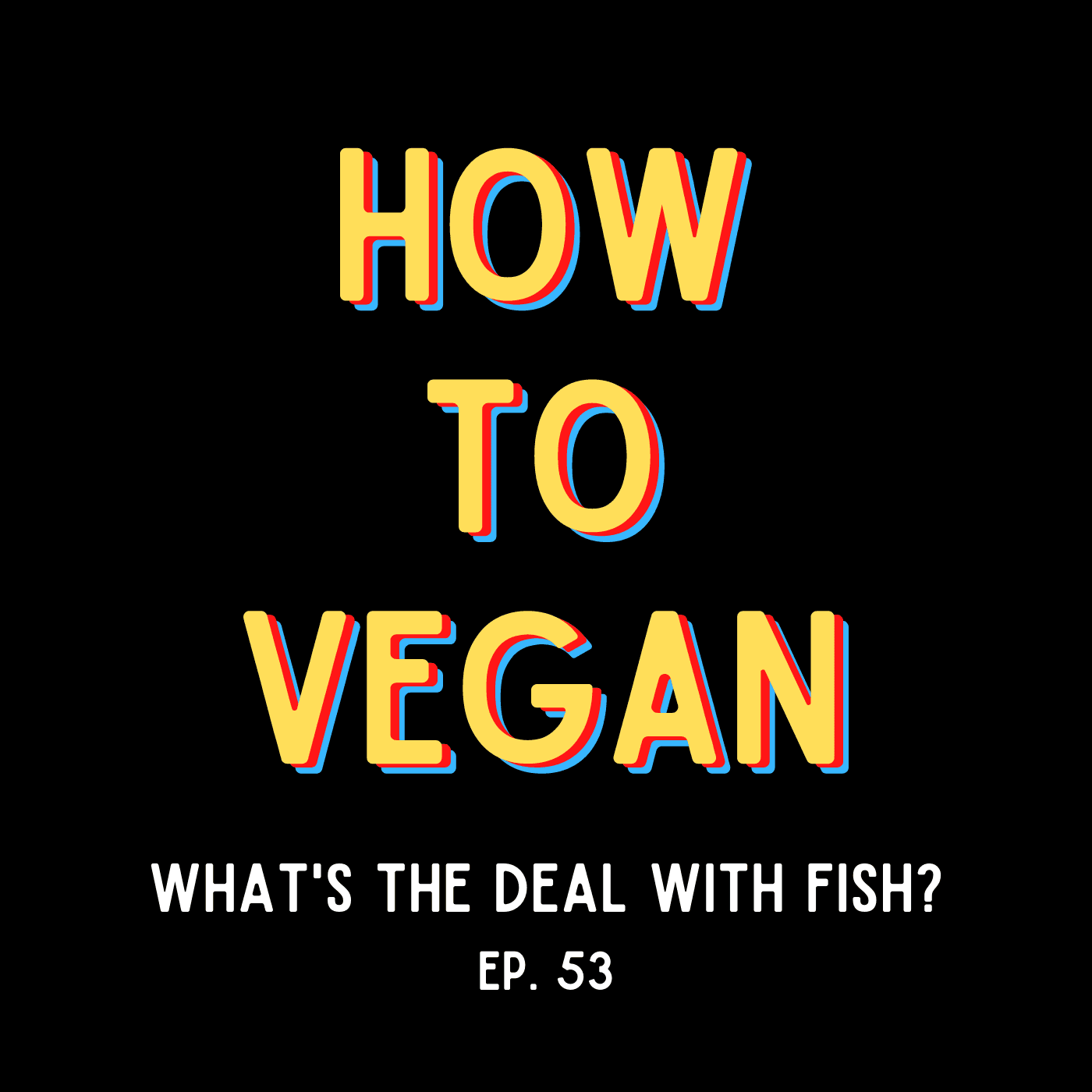 What's The Deal With Fish? - How To Vegan cover