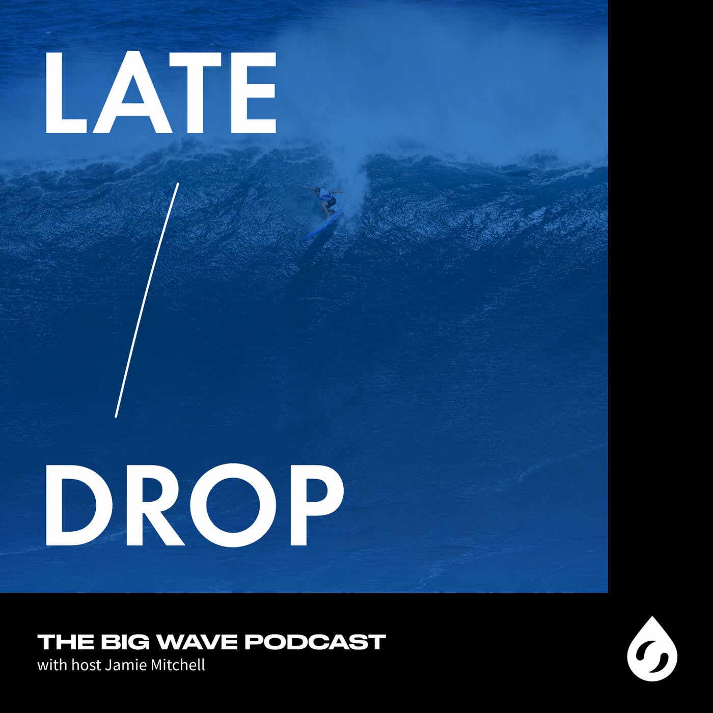 Late Drop: The Big Wave Podcast cover