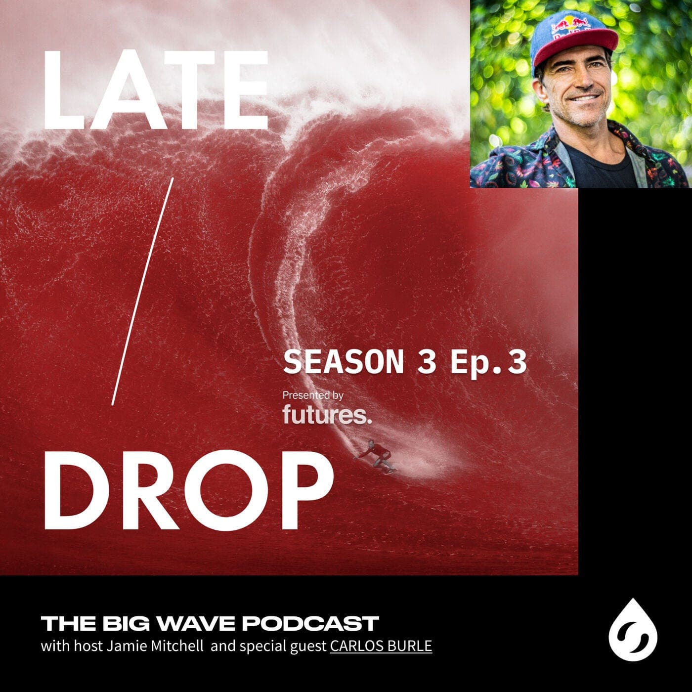 Carlos Burle - Late Drop: The Big Wave Podcast cover
