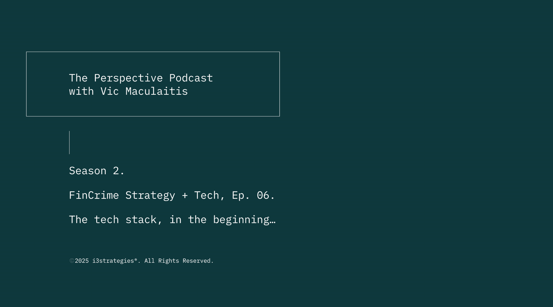 FinCrime Strategy + Tech: S2, Ep. 06 - The Perspective Podcast with Vic Maculaitis cover