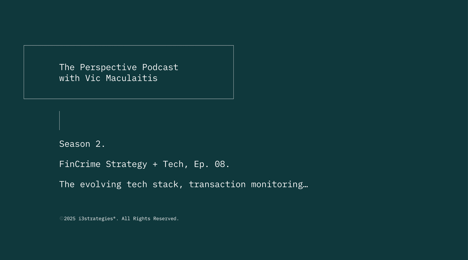 FinCrime Strategy + Tech: S2, Ep. 08 - The Perspective Podcast with Vic Maculaitis cover
