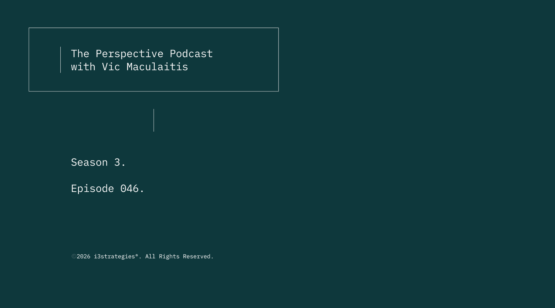 Season 3, Episode 046. - The Perspective Podcast with Vic Maculaitis cover