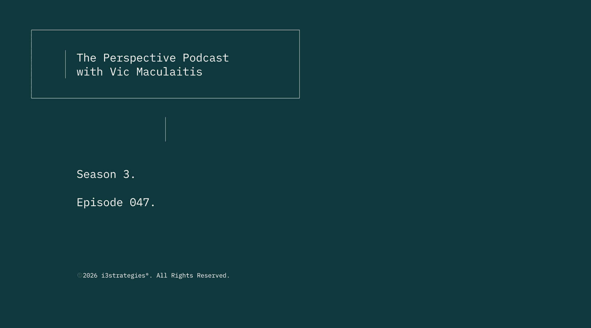 Season 3, Episode 047. - The Perspective Podcast with Vic Maculaitis cover