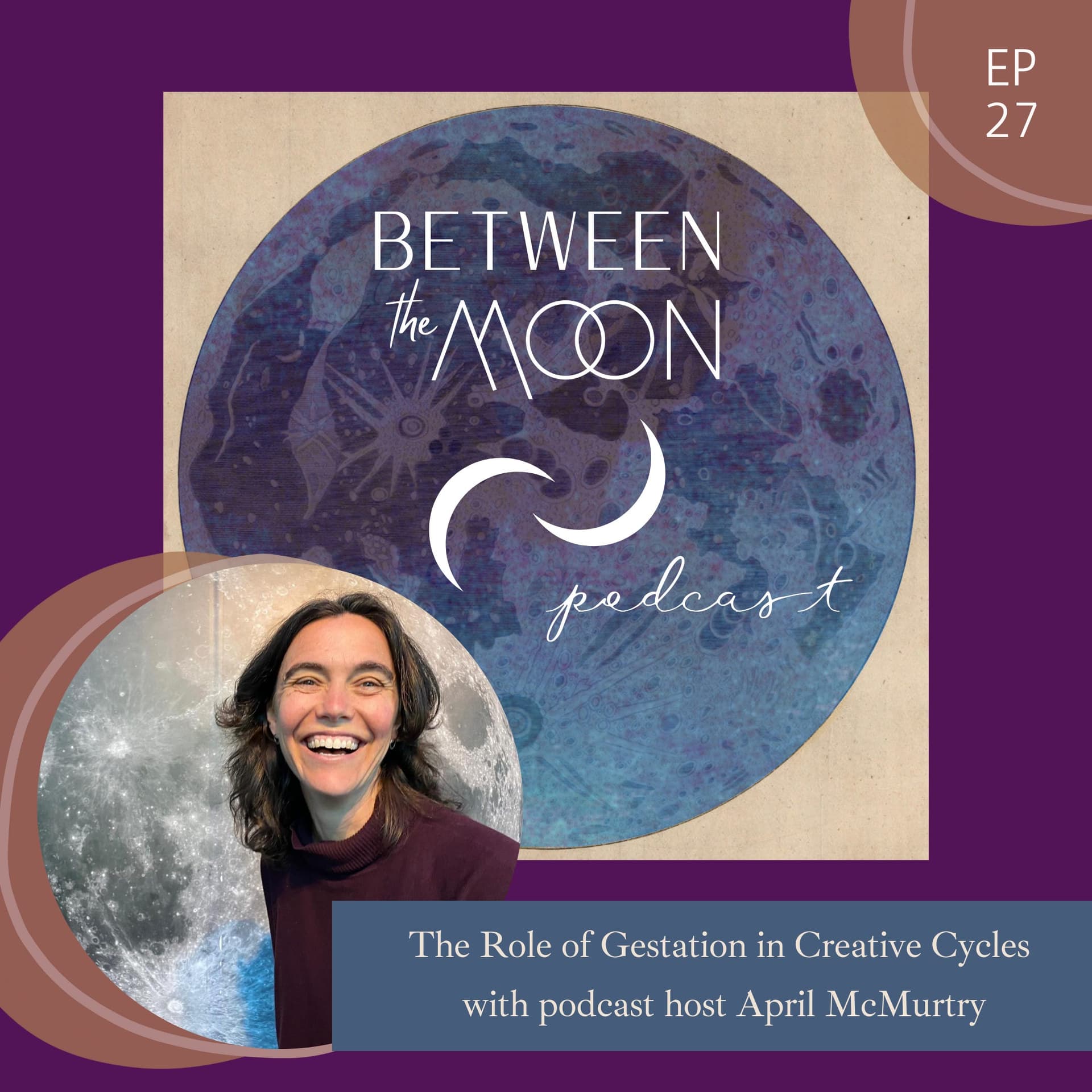 Ep 27: Role of Gestation in Creative Cycles - Between the Moon cover
