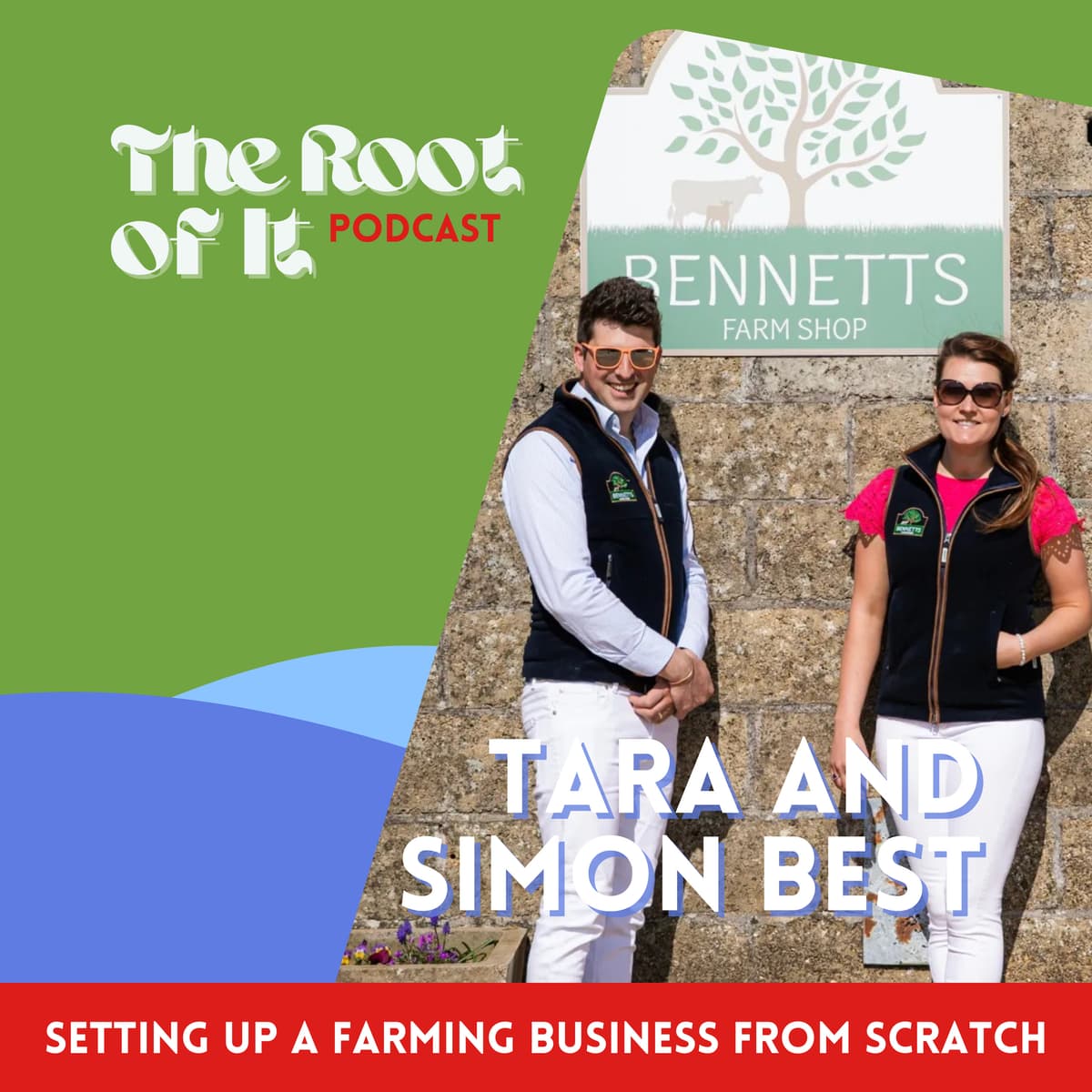 Setting up a farming business from scratch - with Tara & Simon Best - The Root of It Podcast cover