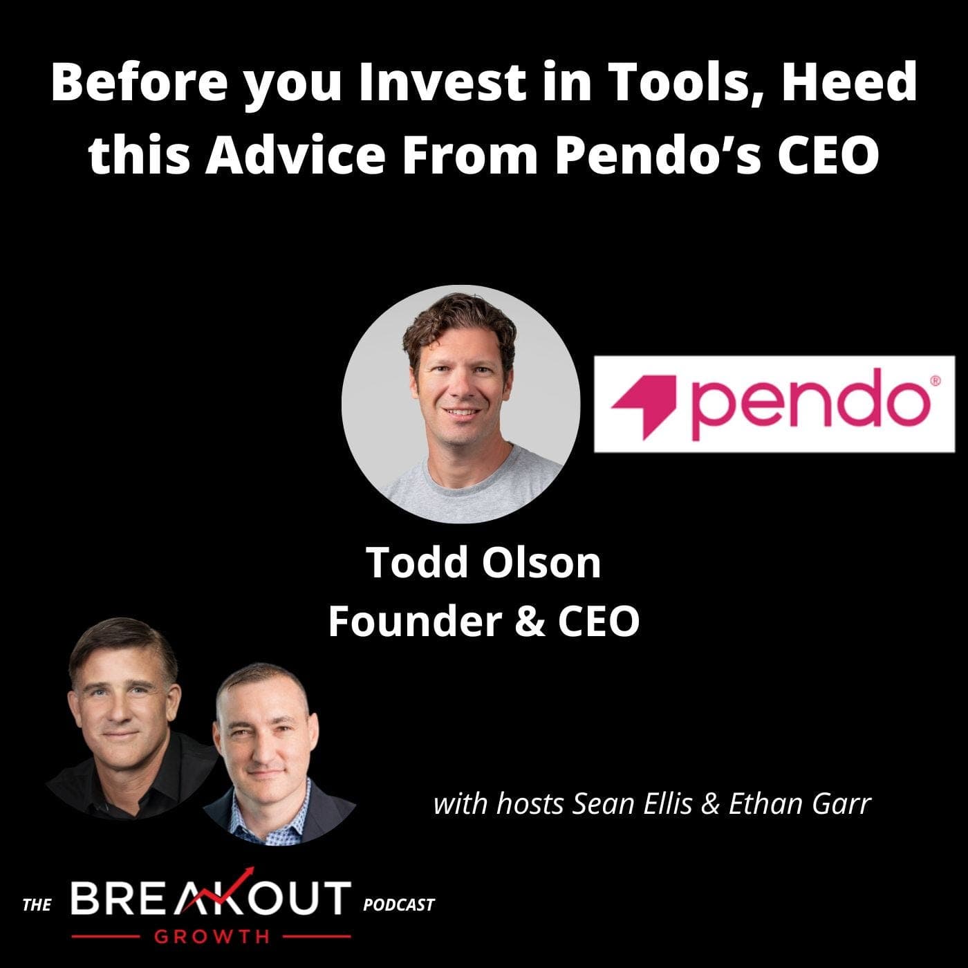 Before you Invest in Tools, Heed this Advice From Pendo’s CEO - The Breakout Growth Podcast cover