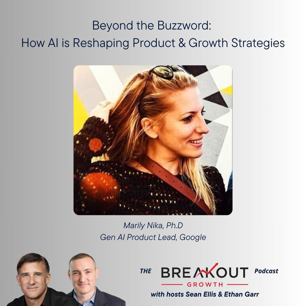 Beyond the Buzzword: How AI is Reshaping Product & Growth Strategies - The Breakout Growth Podcast cover