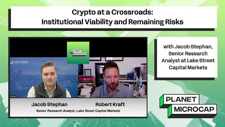 Crypto at a Crossroads: Institutional Viability and Remaining Risks with Jacob Stephan, Senior Research Analyst at Lake Street Capital Markets - Planet MicroCap Podcast | MicroCap Investing Strategies cover