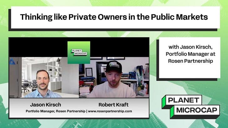 Thinking like Private Owners in the Public Markets with Jason Kirsch, Portfolio Manager at Rosen Partnership - Planet MicroCap Podcast | MicroCap Investing Strategies cover