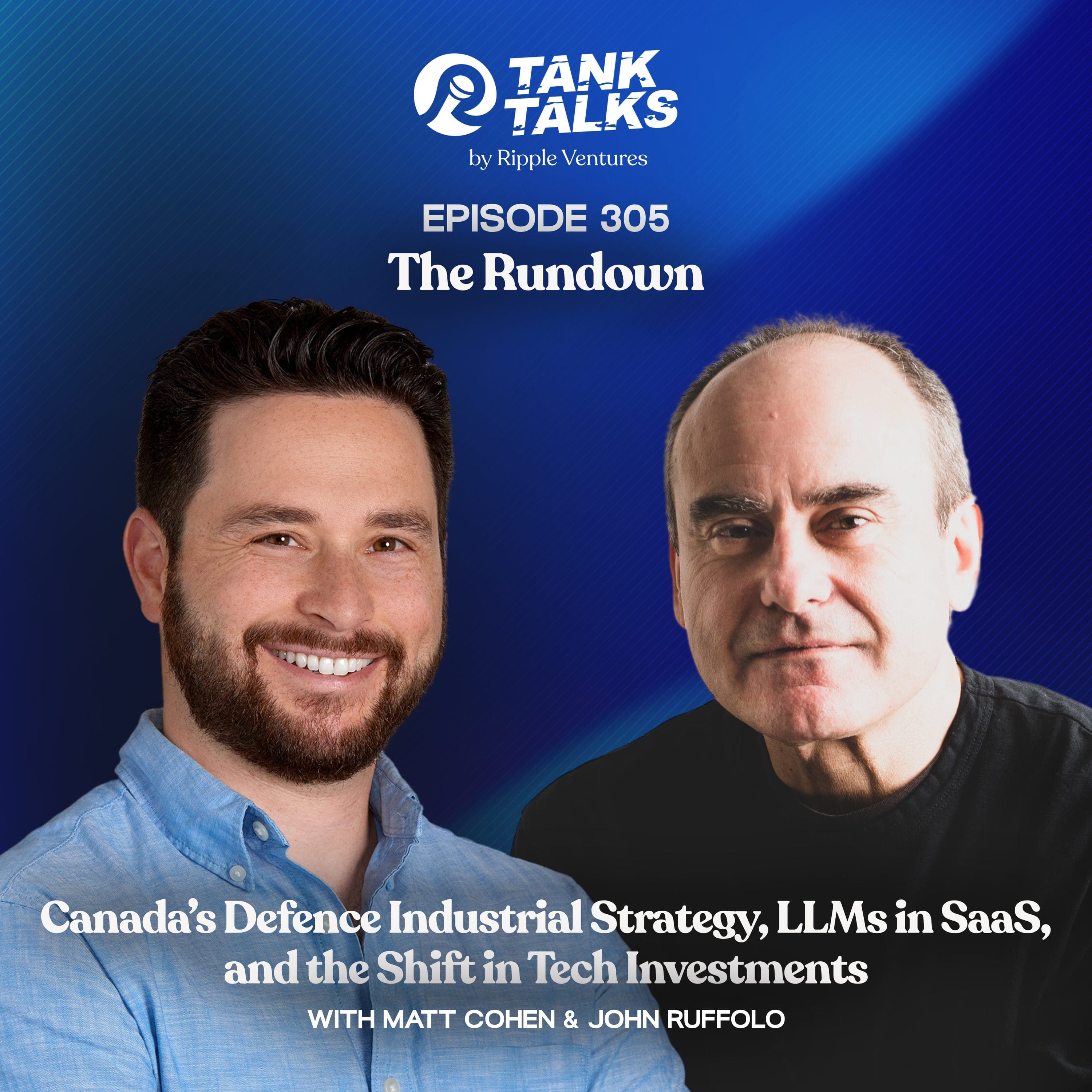 The Rundown 2/23/26: Canada’s Defence Industrial Strategy, LLMs in SaaS, and the Shift in Tech Investments - Tank Talks By Ripple Ventures cover