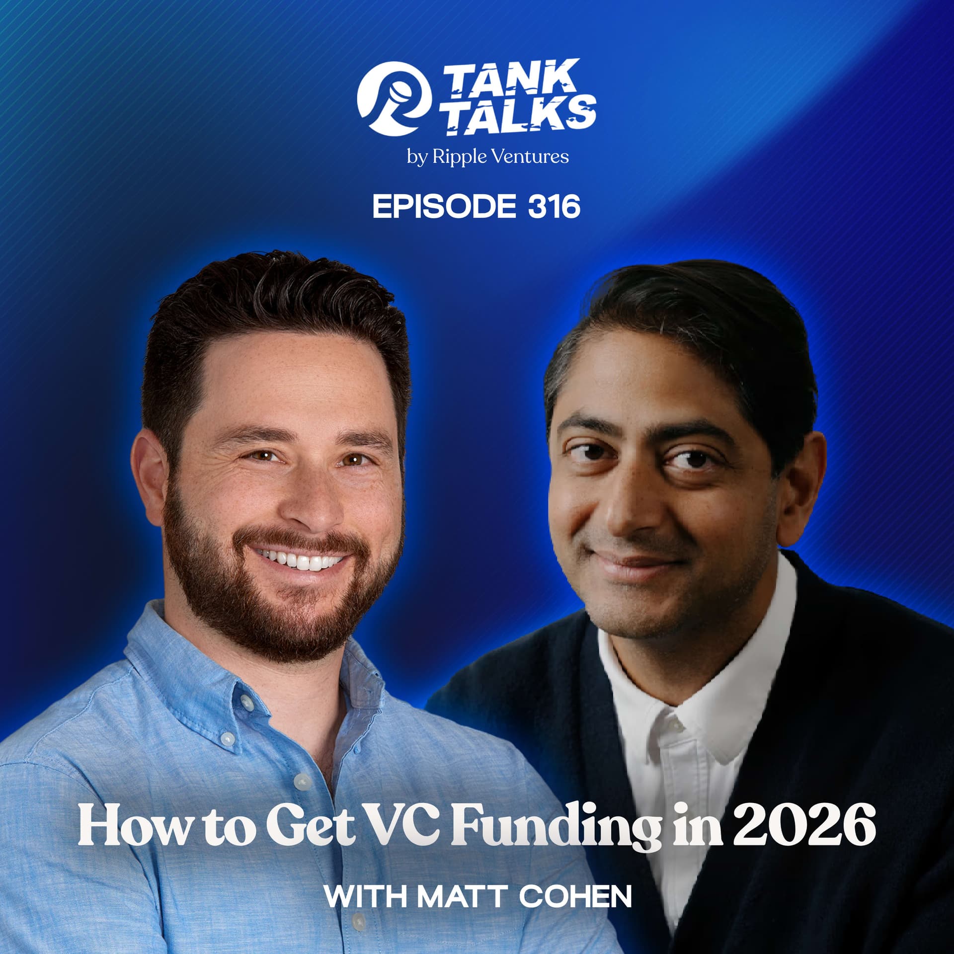 How to Get VC Funding in 2026 with Matt Cohen - Tank Talks By Ripple Ventures cover