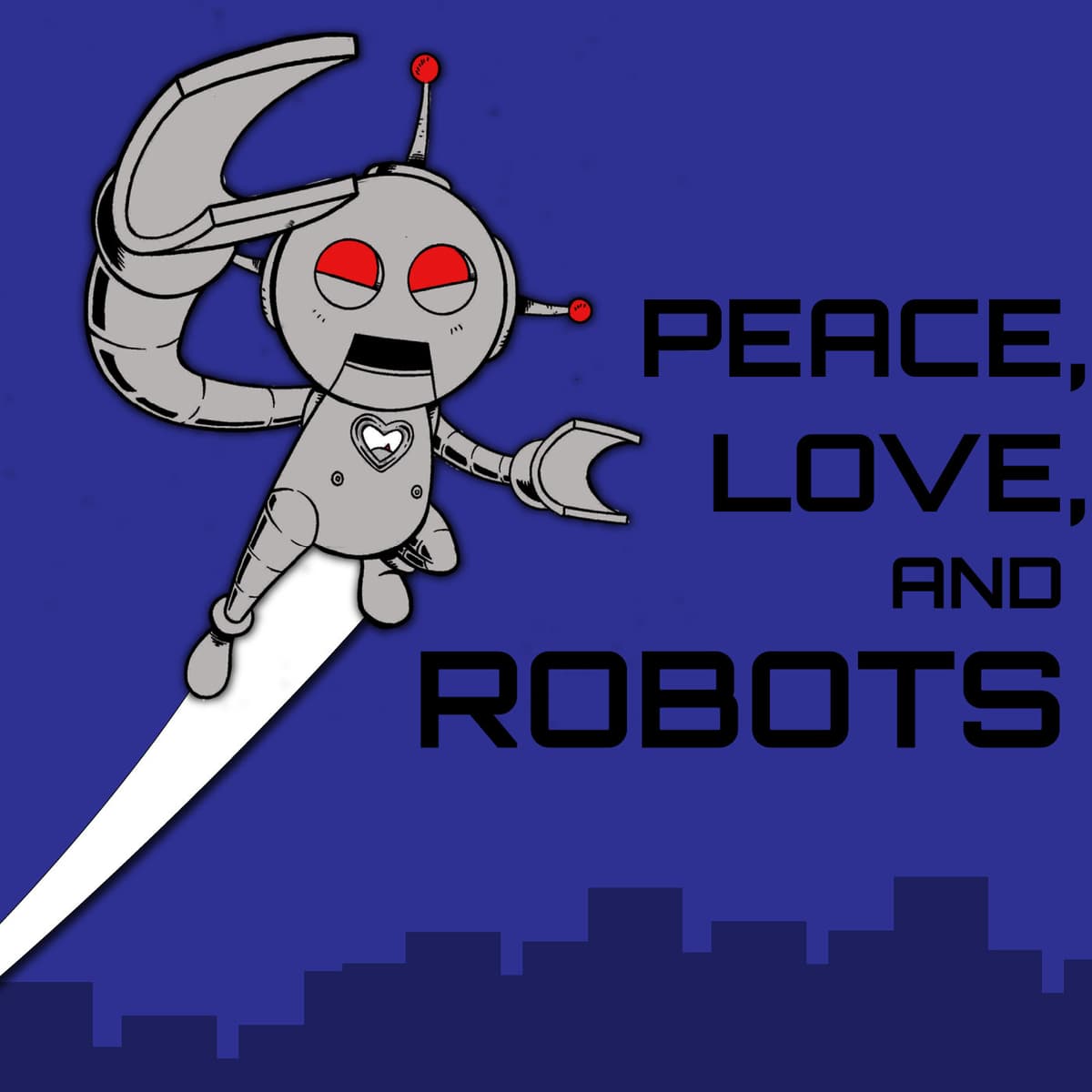 18 - Goals. Wishes.  Prayers. - Peace, Love, and Robots cover
