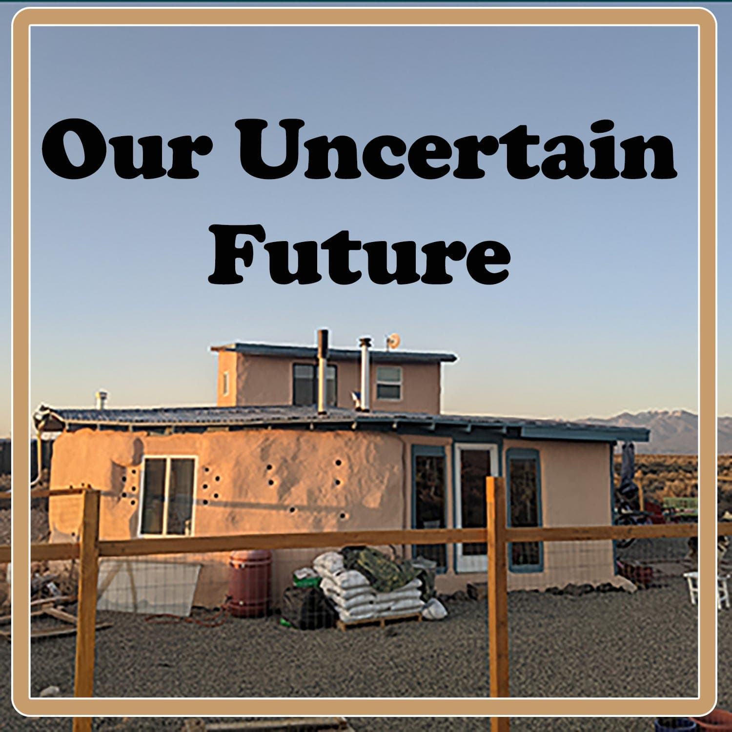 Desert Gardening - Our Uncertain Future Podcast cover