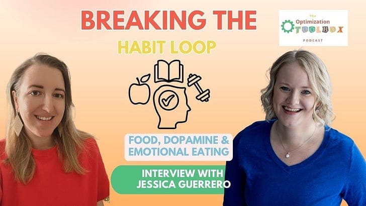 Breaking the Habit Loop: Food, Dopamine & Emotional Eating with Jessica Guerrero - The Optimization Toolbox with Jenna Redfield cover