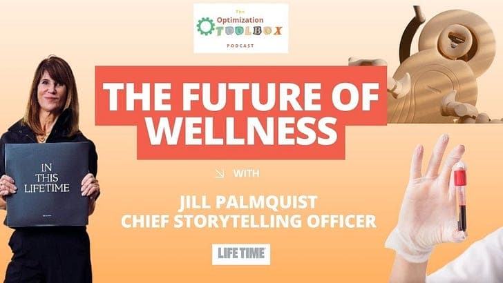 AI Massage Robots & Longevity Labs: The Future of Wellness with Jill Palmquist, Chief Storytelling Officer at Life Time - The Optimization Toolbox with Jenna Redfield cover